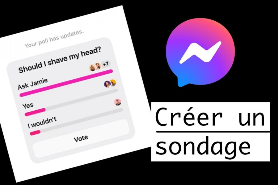 Comment créer un sondage sur Messenger ?